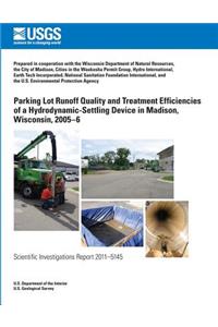 Parking Lot Runoff Quality and Treatment Efficiencies of a Hydrodynamic-Settling Device in Madison, Wisconsin, 2005?6
