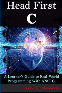 Head First C: A Learner's Guide to Real-World Programming with ANSI C.