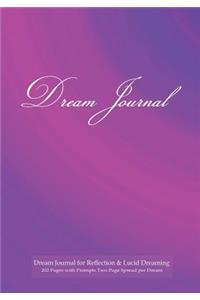 Dream Journal for Reflection and Lucid Dreaming 202 Pages with Prompts Two Page Spread per Dream