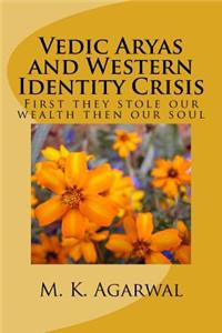 Vedic Aryas and Western Identity Crisis