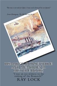 Bismarck, Dorsetshire and Memories (A Picture Book)