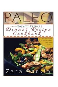 Paleo Easy to Prepare Dinner Recipe Cookbook
