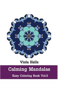 Calming Mandalas - Easy Coloring book Vol.5