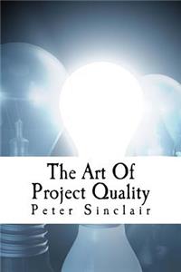 The Art Of Project Quality