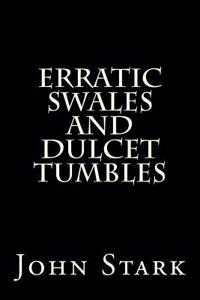 Erratic Swales And Dulcet Tumbles