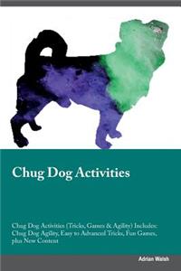 Chug Dog Activities Chug Dog Activities (Tricks, Games & Agility) Includes: Chug Dog Agility, Easy to Advanced Tricks, Fun Games, Plus New Content