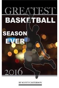 Greatest Basketball Season Ever 2016