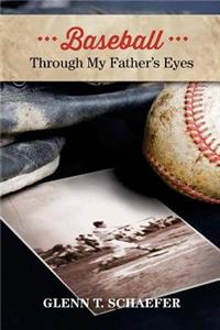 Baseball Through My Father's Eyes