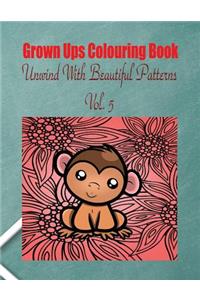 Grown Ups Colouring Book Unwind with Beautiful Patterns Vol. 5 Mandalas