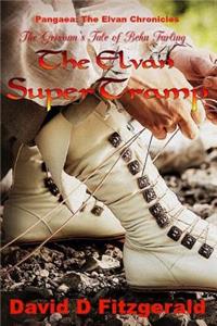 Grissum's Tale of Behn Farling the Elvan Supertramp