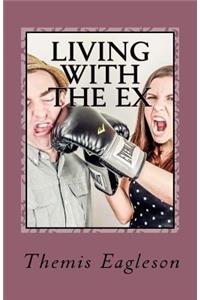 Living with the Ex