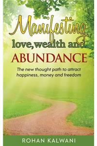 Manifesting Love, Wealth and Abundance