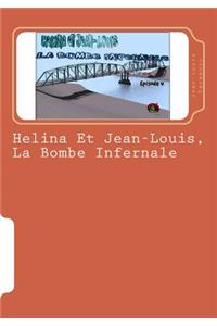 Helina Et Jean-Louis, La Bombe Infernale: Episode 4