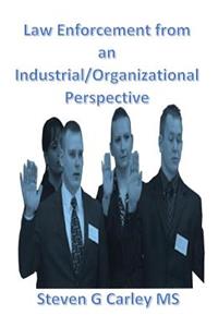 Law Enforcement from an Industrial/Organizational Perspective