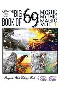 The Big Book of 69 Mystic Mythic Magic
