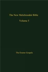 New Melchizedek Bible, Volume 5