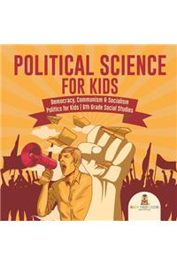 Political Science for Kids - Democracy, Communism & Socialism Politics for Kids 6th Grade Social Studies