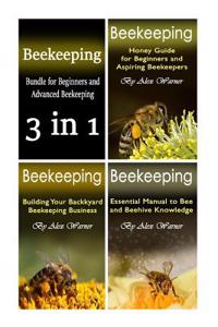 Beekeeping: 3 in 1 Bundle for Beginners and Advanced Beekeeping