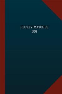 Hockey Matches Log (Logbook, Journal - 124 pages, 6
