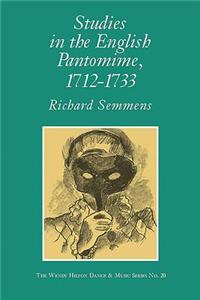 Studies in the English Pantomime: 1712-1733