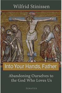Into Your Hands, Father