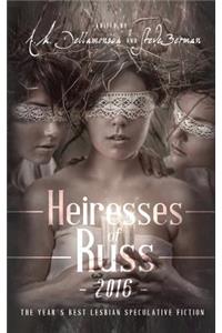 Heiresses of Russ 2016: The Year's Best Lesbian Speculative Fiction