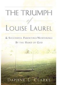 Triumph of Louise Laurel & Successful Parenting/Nurturing