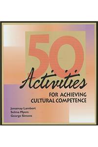 50 Activities for Achieving Cultural Competence