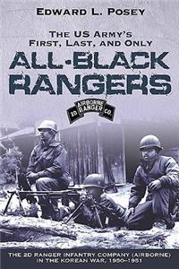 The Us Army's First, Last, and Only All-Black Rangers