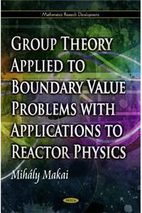 Group Theory Applied to Boundary Value Problems with Applications to Reactor Physics