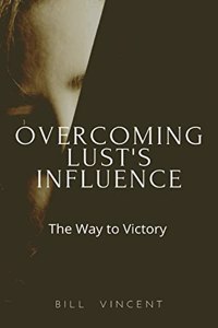 Overcoming Lust's Influence