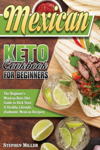 Mexican Keto Cookbook For Beginners
