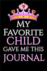 My Fovorite Child Gave Me This Journal
