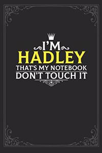I'm Hadley that's my notebook don't touch it