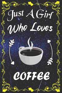 Just A Girl Who Loves Coffee