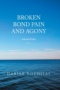 Broken Bond Pain and Agony