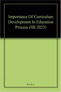 Importance Of Curriculum Development In Education Process (Hb 2023)