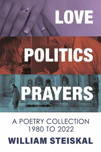 Love, Politics, Prayers