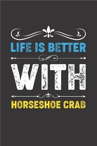 Life Is Better With Horseshoe Crab