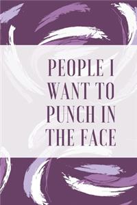 Poeple I Want to Punch in the Face