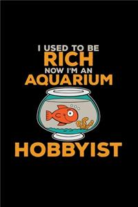 I used to be rich aquarium hobbyist