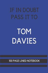 If In Doubt Pass It To Tom Davies