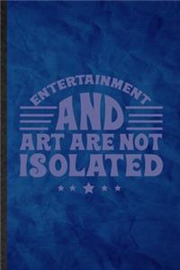 Entertainment and Art Are Not Isolated