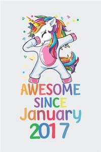 Awesome Since January 2017 Notebook Unicorn Dabbing, Birthday Unicorn, Cute Happy Birthday Dabbing Unicorn Birthday Gift