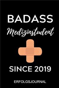 Badass Medizinstudent Since 2019 Erfolgsjournal
