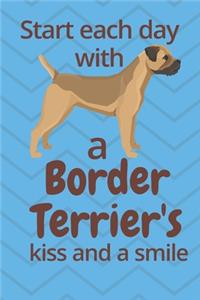 Start each day with a Border Terrier's kiss and a smile
