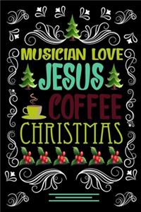 MUSICIAN LOVE JESUS COFFEE CHRISTMAS Blank Line journal