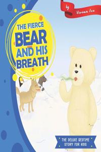 The Fierce Bear and his Breath
