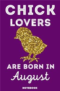 Chick Lovers Are Born In August