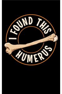 I Found This Humerus